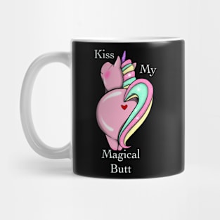 Kiss my magical butt Mug